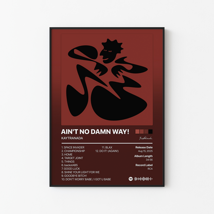 KAYTRANADA AIN'T NO DAMN WAY! Album Poster